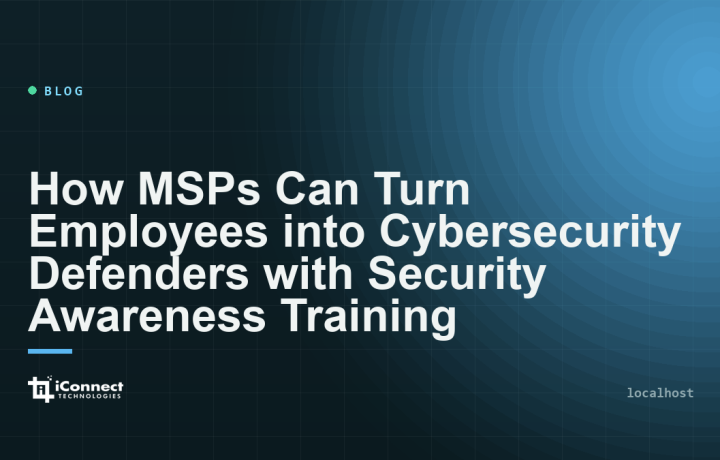 How MSPs Can Turn Employees into Cybersecurity Defenders with Security Awareness Training